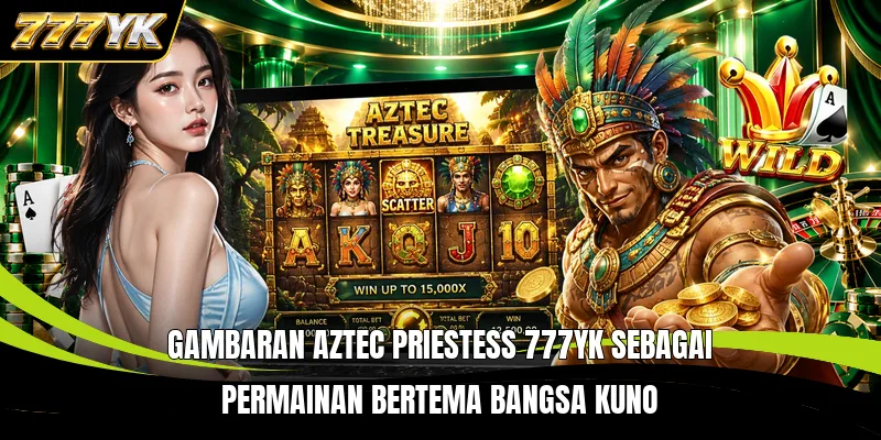 Gambaran Aztec Priestess 777YK sebagai permainan bertema bangsa kuno