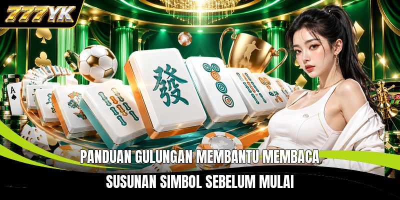 Panduan gulungan membantu membaca susunan simbol sebelum mulai