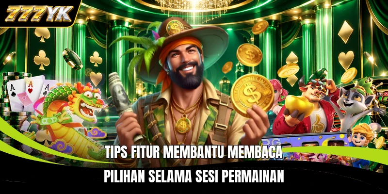 Tips fitur membantu membaca pilihan selama sesi permainan